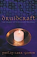 Druidcraft: The Magic of Wicca and Druidry