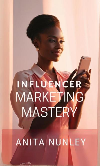 Influencer Marketing Mastery