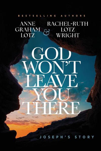 God Won’t Leave You There