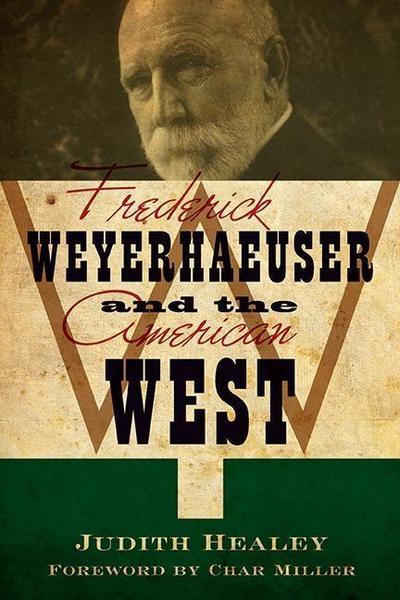 Frederick Weyerhaeuser and the American West