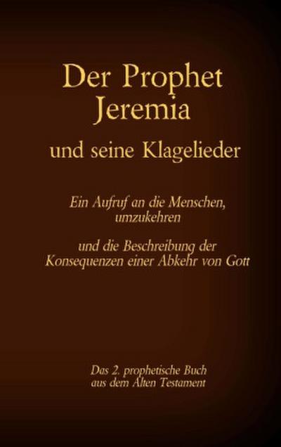 Der Prophet Jeremia und seine Klagelieder Jeremias Threni
