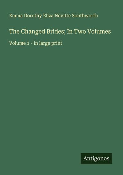 The Changed Brides; In Two Volumes