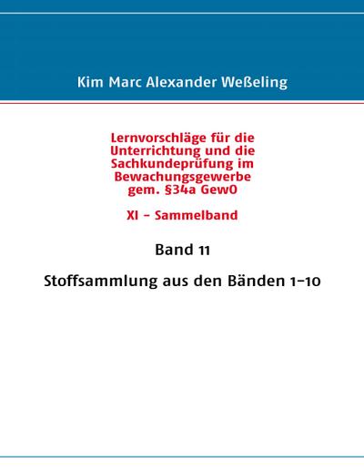 Lernvorschläge für die Sachkundeprüfung im Bewachungsgewerbe gem. §34a GewO XI - Sammelband