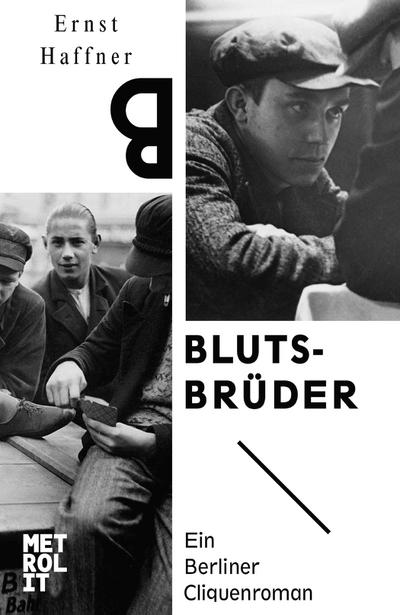 Blutsbrüder: Ein Berliner Cliquenroman
