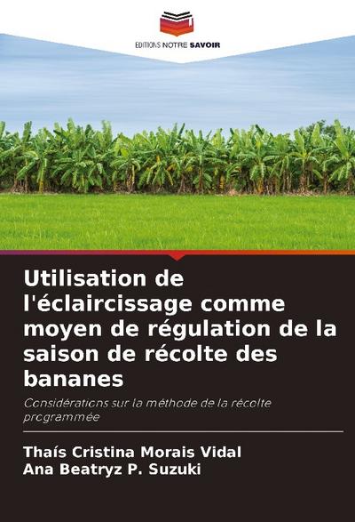 Utilisation de l’éclaircissage comme moyen de régulation de la saison de récolte des bananes