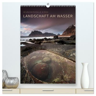 LANDSCHAFT AM WASSER (hochwertiger Premium Wandkalender 2026 DIN A2 hoch), Kunstdruck in Hochglanz