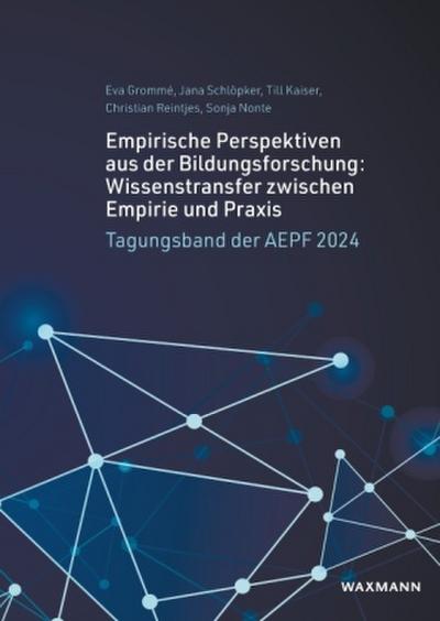 Empirische Perspektiven aus der Bildungsforschung: Wissenstransfer zwischen Empirie und Praxis