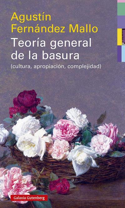 Teoría general de la basura : (cultura, apropiación, complejidad)