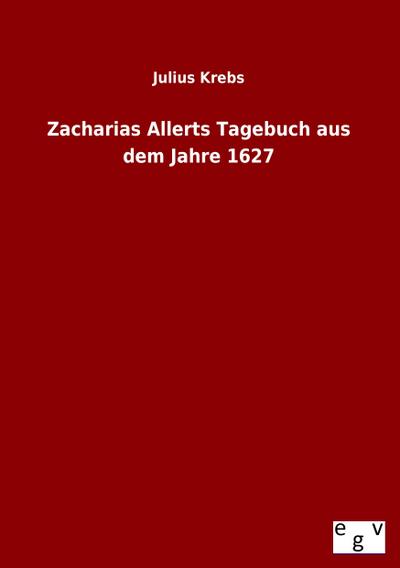 Zacharias Allerts Tagebuch aus dem Jahre 1627