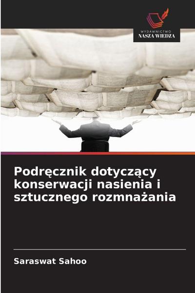 Podr¿cznik dotycz¿cy konserwacji nasienia i sztucznego rozmna¿ania