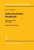 Schweizerisches Strafrecht Allgemeiner Teil I: Die Straftat (Stämpflis juristische Repetitorien SjR)
