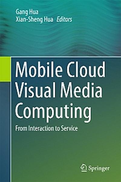 Mobile Cloud Visual Media Computing