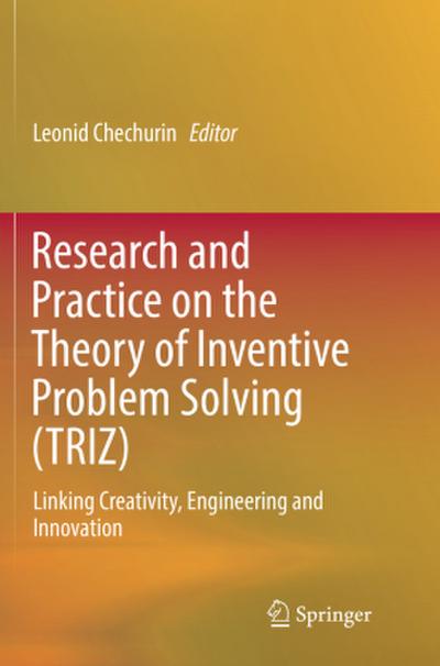 Research and Practice on the Theory of Inventive Problem Solving (TRIZ)
