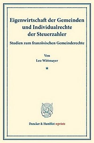 Eigenwirtschaft der Gemeinden und Individualrechte der Steuerzahler.