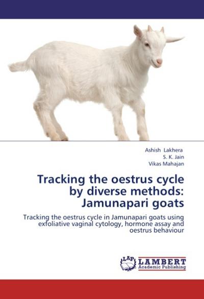 Tracking the oestrus cycle by diverse methods: Jamunapari goats