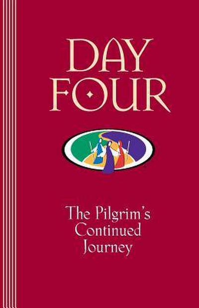 Day Four: The Pilgrim’s Continued Journey - Walk to Emmaus