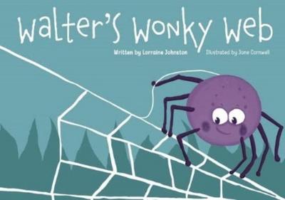 Johnston, L: Walter’s Wonky Web