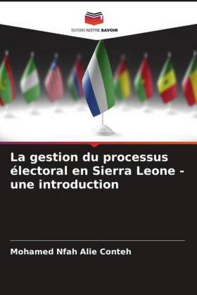 La gestion du processus électoral en Sierra Leone - une introduction