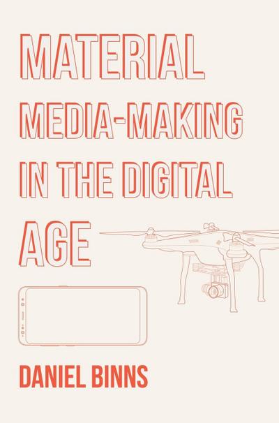 Material Media-Making in the Digital Age
