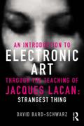 An Introduction to Electronic Art Through the Teaching of Jacques Lacan
