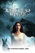 Rusted Rituals Retaliate