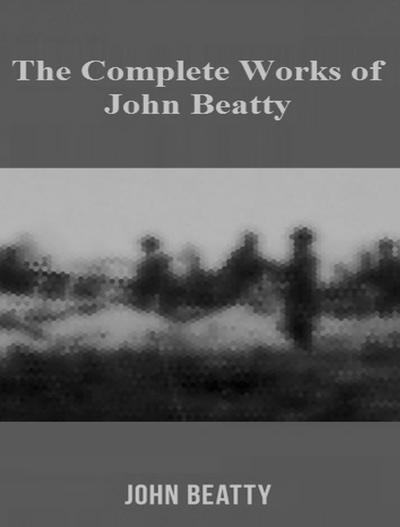 The Complete Works of John Beatty