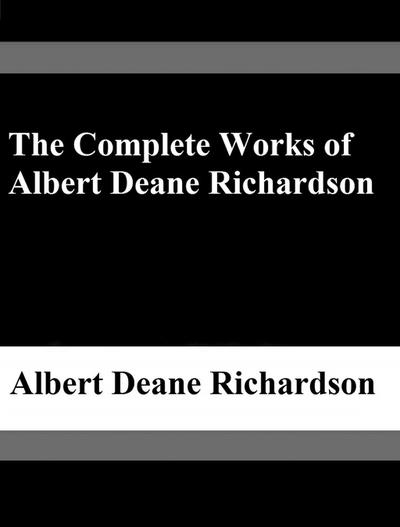 The Complete Works of Albert Deane Richardson