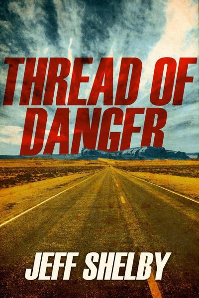Thread of Danger (The Joe Tyler Series, #7)
