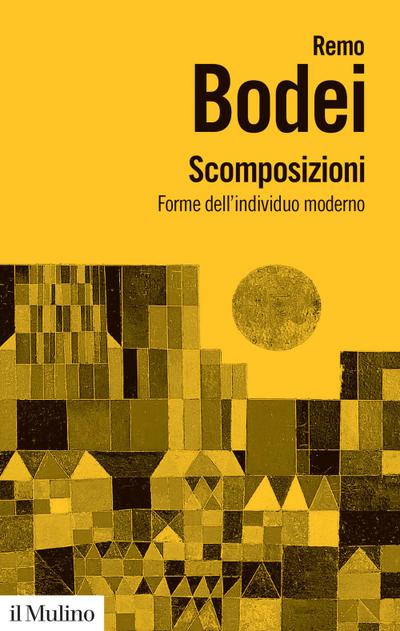 Scomposizioni. Forme dell’individuo moderno