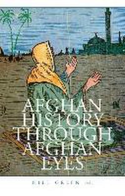 Afghan History Through Afghan Eyes