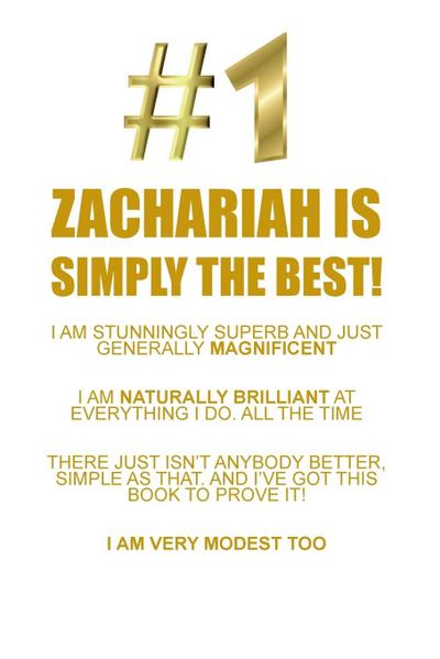 ZACHARIAH IS SIMPLY THE BEST A