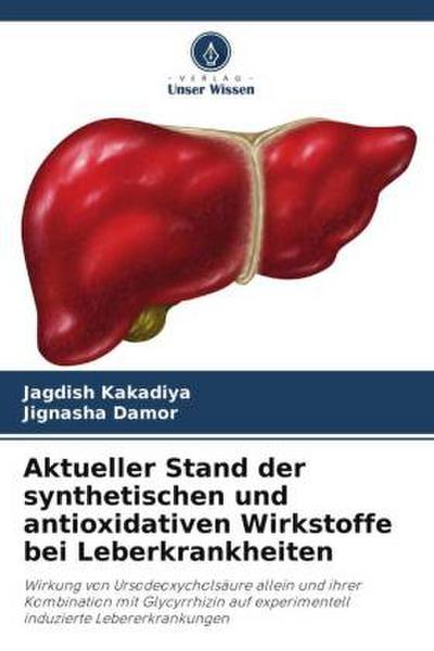 Aktueller Stand der synthetischen und antioxidativen Wirkstoffe bei Leberkrankheiten