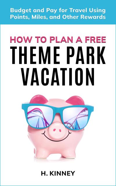 How to Plan A Free Theme Park Vacation