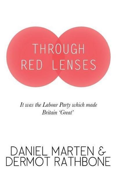Through Red Lenses - It Was The Labour Party That Made Britain Great