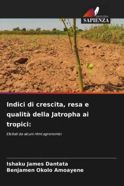 Indici di crescita, resa e qualità della Jatropha ai tropici: