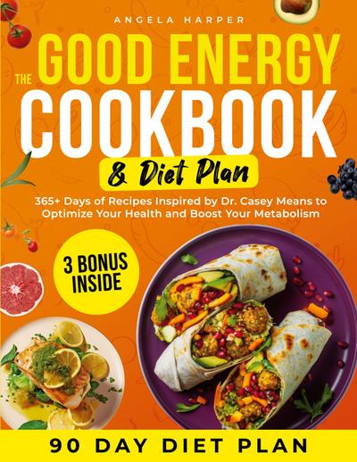 The Good Energy Cookbook & Diet Plan