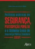 Políticas Públicas de Segurança, Participação Popular e o Sistema Único de Segurança Pública Brasileiro (Susp)