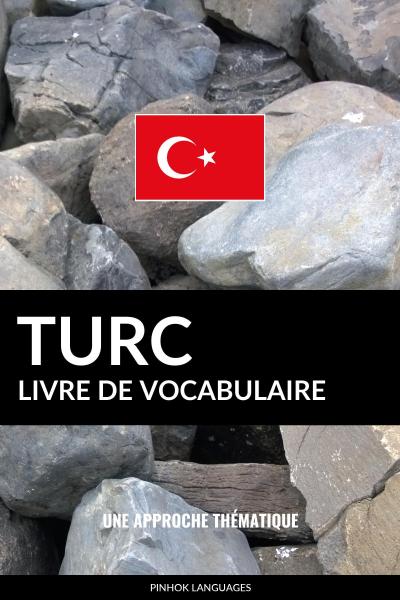 Livre de vocabulaire turc: Une approche thematique