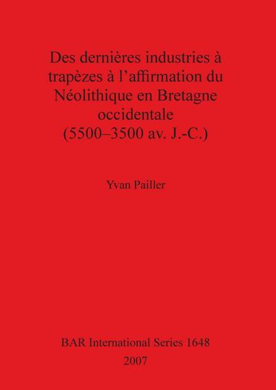 Des dernières industries à trapèzes à l’affirmation du Néolithique en Bretagne occidentale (5500-3500 av. J.-C.)