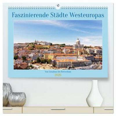 Faszinierende Städte Westeuropas - von Lissabon bis Antwerpen (hochwertiger Premium Wandkalender 2026 DIN A2 quer), Kunstdruck in Hochglanz