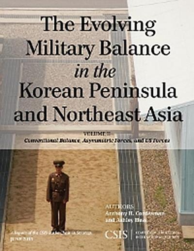 The Evolving Military Balance in the Korean Peninsula and Northeast Asia
