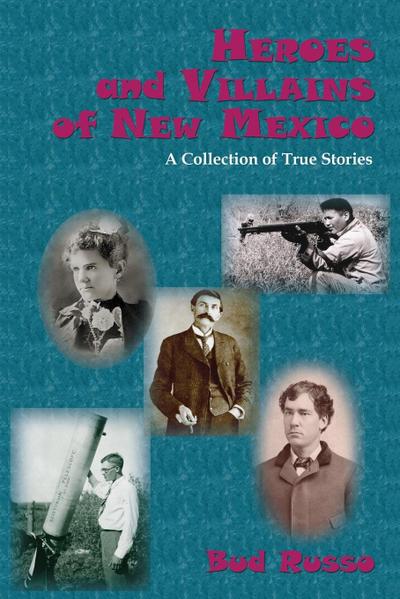 Heroes and Villains of New Mexico