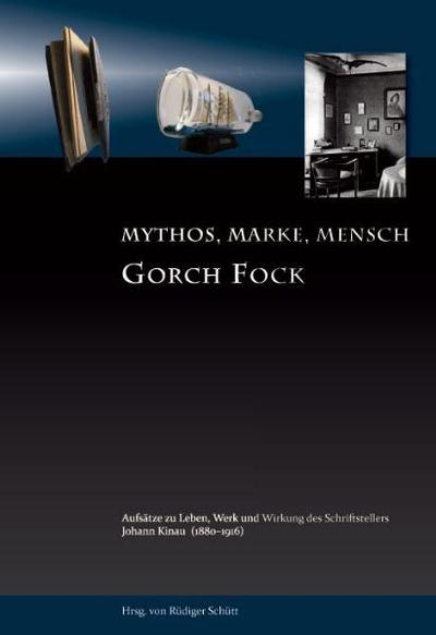 Gorch Fock - Mythos, Marke, Mensch