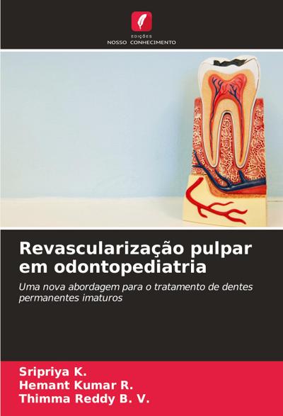 Revascularização pulpar em odontopediatria