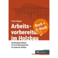 Arbeitsvorbereitung im Holzbau