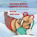Das kleine Walross bekommt eine Brille: Mrožek dobi očala: Mrozek dobi ocala