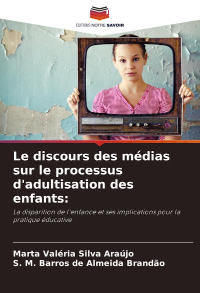 Le discours des médias sur le processus d’adultisation des enfants: