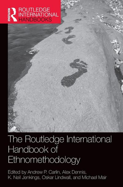 The Routledge International Handbook of Ethnomethodology