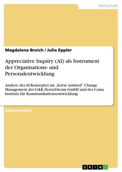 Appreciative Inquiry (AI) als Instrument der Organisations- und Personalentwicklung - Julia Eppler