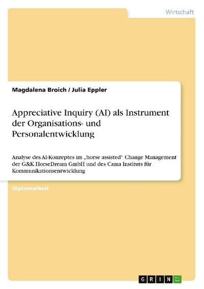 Appreciative Inquiry (AI) als Instrument der Organisations- und Personalentwicklung